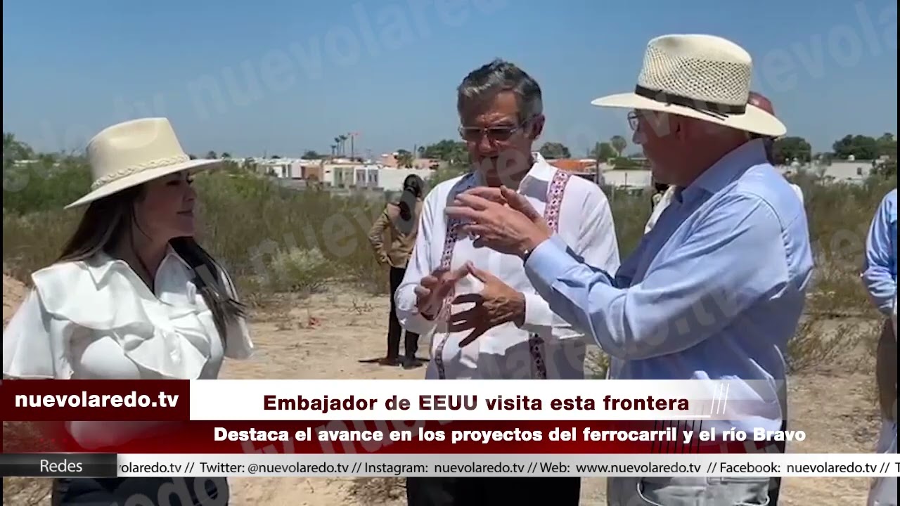 Embajador de EEUU en México, Ken Salazar, visita los Laredos; recorre
