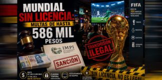 Mundial sin licencia: Multas de hasta 586 mil pesos